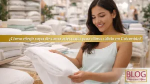 Como elegir ropa de cama adecuada para clima calido en Colombia
