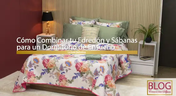 Cómo-Combinar-tu-Edredón-y-Sábanas-para-un-Dormitorio-de-Ensueño